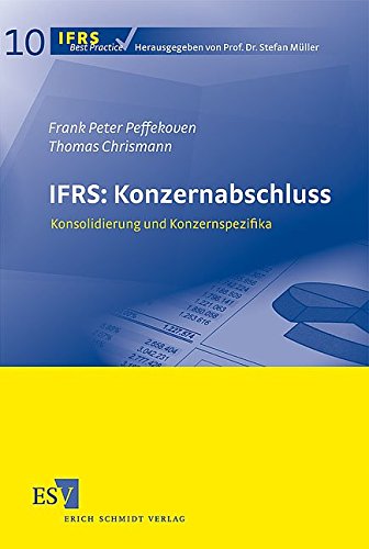 IFRS: Konzernabschluss: Konsolidierung und Konzernspezifika (IFRS Best Practice)